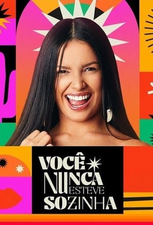 Você Nunca Esteve Sozinha: O Doc de Juliette streaming