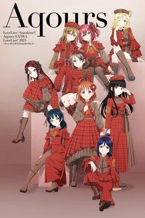 Love Live! Sunshine!! Aqours EXTRA LoveLive! 2023 ~It's a Mugendai☆WORLD~ streaming