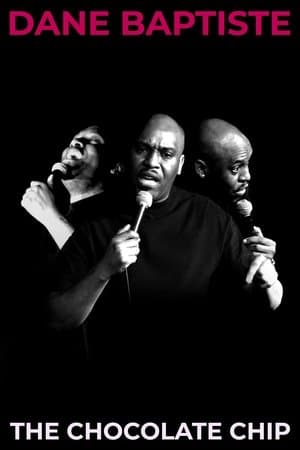 Dane Baptiste: The Chocolate Chip streaming