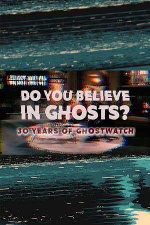 Do You Believe In Ghosts?: 30 Years of Ghostwatch streaming