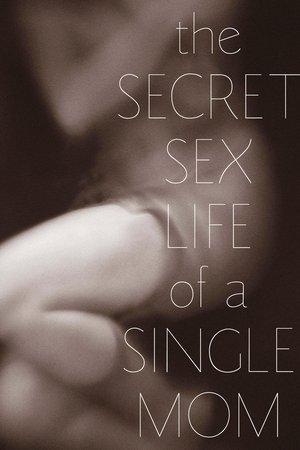 The Secret Sex Life of a Single Mom streaming