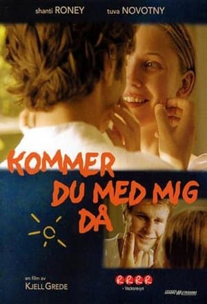 Kommer du med mig då? streaming