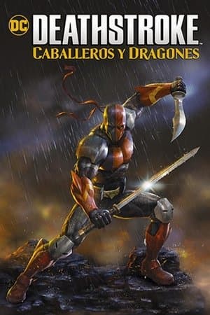 Deathstroke: Caballeros y dragones streaming