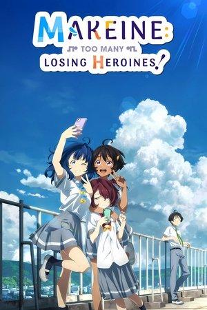 Makeine: Too Many Losing Heroines! streaming