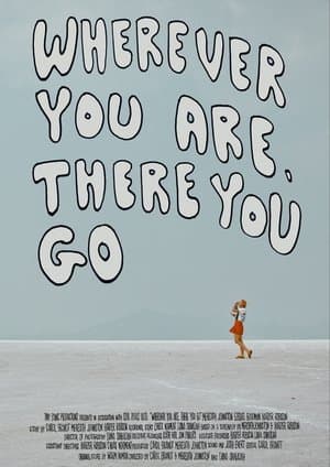 Wherever You Are, There You Go streaming