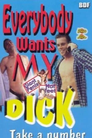 Everybody Wants My Dick: Take a Number streaming