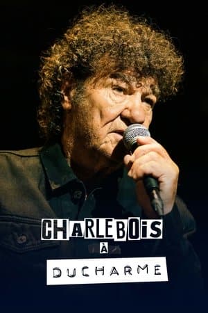 Charlebois à Ducharme streaming
