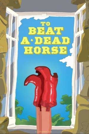 To Beat a Dead Horse streaming
