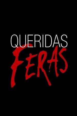 Queridas Feras streaming