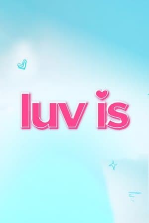 Luv Is streaming