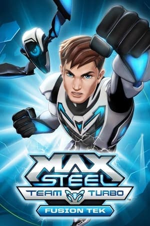Max Steel Team Turbo: Fusion Tek streaming