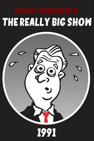 Rodney Dangerfield's The Really Big Show streaming