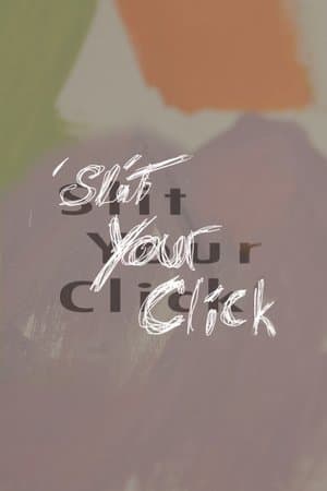 Slit Your Click streaming