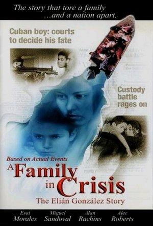 A Family in Crisis: The Elian Gonzales Story streaming