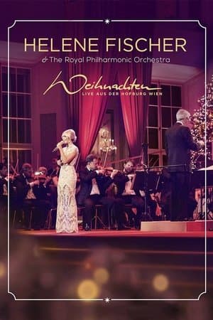Helene Fischer - Weihnachten - Live aus der Hofburg Wien streaming