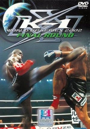 K-1 WORLD GP 2002 Final Round streaming