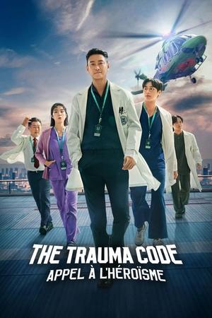 The Trauma Code : Appel à l'héroïsme streaming