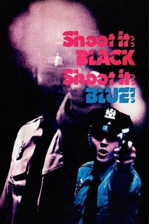 Shoot It Black, Shoot It Blue streaming