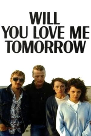 Will You Love Me Tomorrow streaming