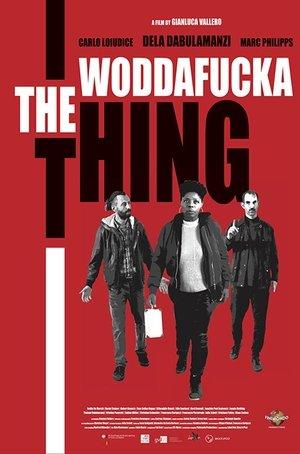 The Woddafucka Thing streaming