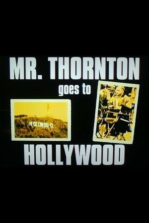 Mr. Thornton Goes to Hollywood streaming