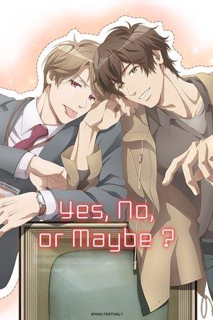 Yes, No, or Maybe? streaming