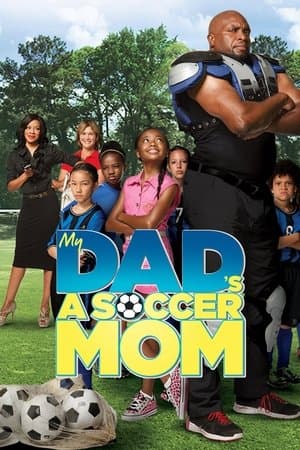 My Dad's a Soccer Mom streaming