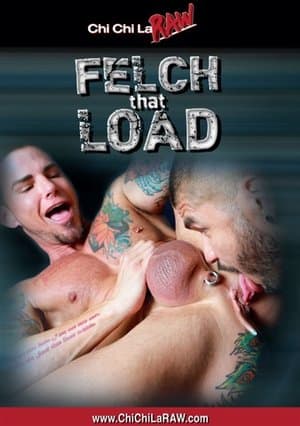 Felch That Load streaming