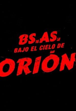 Buenos Aires Under The Orion Sky streaming