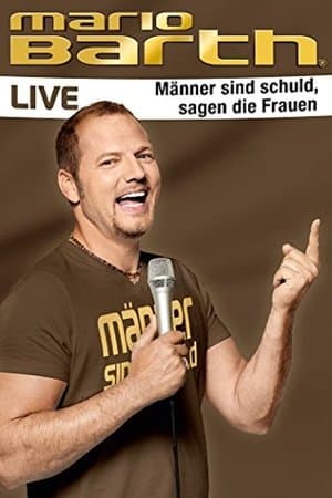 Mario Barth - Männer sind schuld, sagen die Frauen streaming