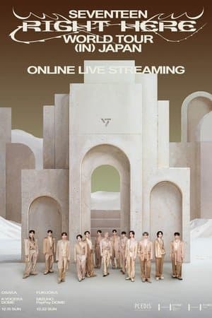 SEVENTEEN [RIGHT HERE] WORLD TOUR IN JAPAN streaming