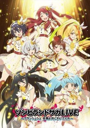 Zombie Land Saga LIVE “Saga, come with me” streaming