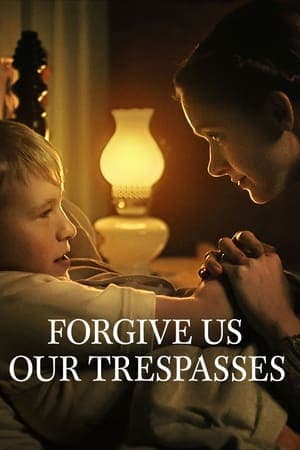 Forgive Us Our Trespasses streaming
