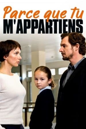 Parce que tu m'appartiens streaming