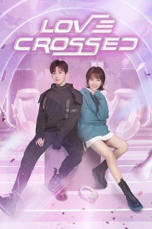 Love Crossed streaming