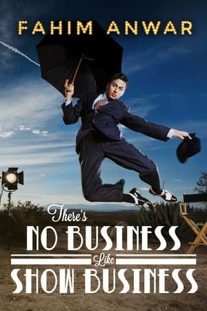 Fahim Anwar: There's No Business Like Show Business streaming