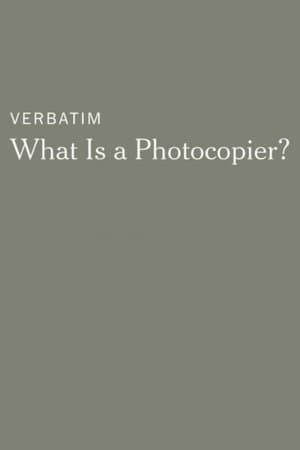 Verbatim: What Is a Photocopier? streaming