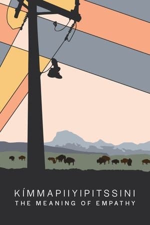 Kímmapiiyipitssini: The Meaning of Empathy streaming