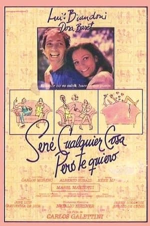 Seré cualquier cosa, pero te quiero streaming