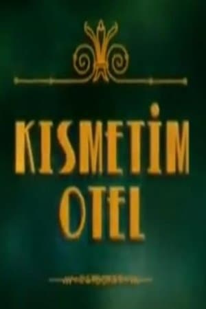 Kısmetim Otel streaming