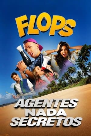 Flops: Agentes Nada Secretos streaming