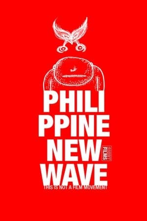 Philippine New Wave: This Is Not a Film Movement streaming