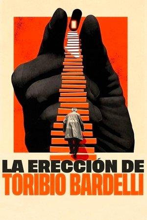 La erección de Toribio Bardelli streaming