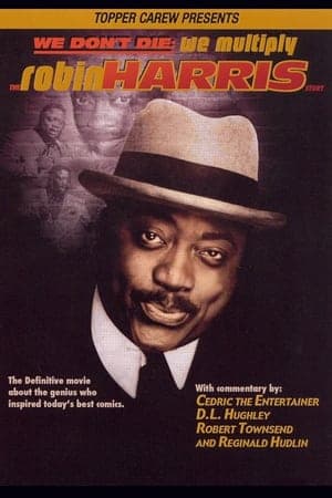 We Don't Die, We Multiply: The Robin Harris Story streaming