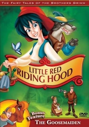 The Fairy Tales of the Brothers Grimm: Little Red Riding Hood / The Goosemaiden streaming