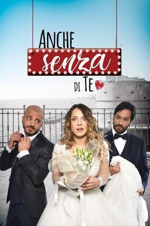 Anche senza di te streaming