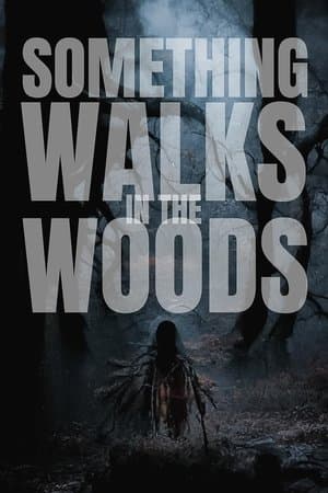 Something Walks in the Woods streaming