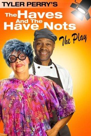 Tyler Perry's The Haves & The Have Nots - The Play streaming