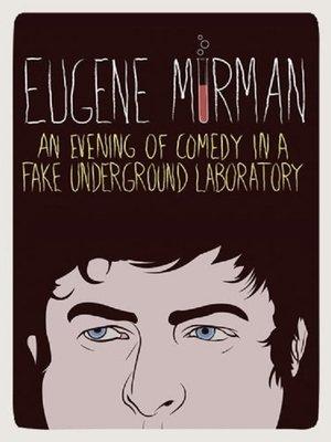 Eugene Mirman: An Evening of Comedy in a Fake Underground Laboratory streaming
