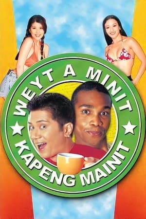 Weyt A Minit, Kapeng Mainit streaming
